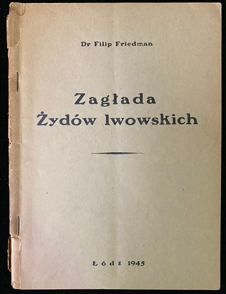 ZAGLADA ZYD W LWOWSKICH | Lvov / Lviv / Lemberg, Filip Friedman, Philip