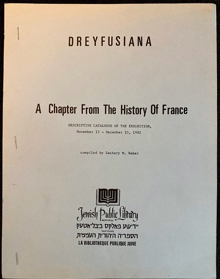 Item 265960. DREYFUSIANA: A CHAPTER FROM THE HISTORY OF FRANCE: DESCRIPTIVE CATALOGUE OF THE EXHIBITION, NOVEMBER 15-DECEMBER 10, 1982