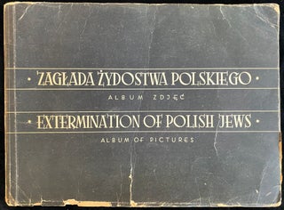 Item 266019. EXTERMINATION OF POLISH JEWS - ALBUM OF PICTURES. ZAGLADA ZYDOSTWA POLSKIEGO - ALBUM ZDJEC. UNICHTOZHENIE EVREEV V POL'SHE - AL'BOM SNIMKOV. EXTERMINATION DES JUIFS EN POLOGNE - ALBUM DE PHOTOGRAPHIES.