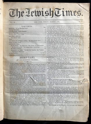 Item 266133. THE JEWISH TIMES. VOL III, NRS. 1- 14 (March 3 - June 2, 1871); NRS. 26- 33 (AUG 5 - OCT 13); NRS 35 - 51 (OCT 27 1871 - FEB 16, 1872) [38 ISSUES OF 52 PRESENT]. INCLUDES INDEX AND VOLUME TITLE PAGE.
