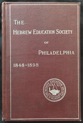 Item 266632. FIFTY YEARS' WORK OF THE HEBREW EDUCATION SOCIETY OF PHILADELPHIA, 1848-1898.