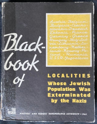 BLACKBOOK OF LOCALITIES WHOSE JEWISH POPULATION WAS EXTERMINATED BY THE NAZIS