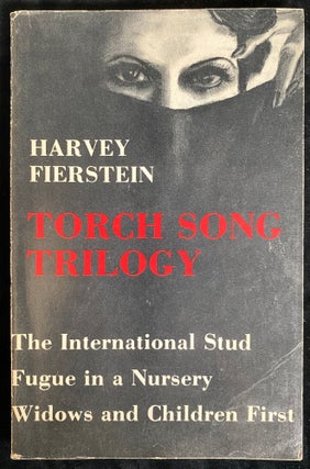 Item 266871. [REVIEW COPY WITH PROMOTIONAL MATERIAL LAID IN] THE TORCH SONG TRILOGY: THREE PLAYS [COVER TITLE: TORCH SONG TRILOGY: THE INTERNATIONAL STUD. FUGUE IN A NURSERY. WIDOWS AND CHILDREN FIRST]