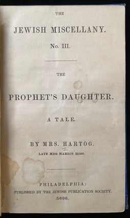 Item 267034. THE PROPHET'S DAUGHTER: A TALE [ASSOCIATION COPY WITH STAMPS FROM THE PUBLISHER, ISAAC LEESER’S, CONGREGATION]