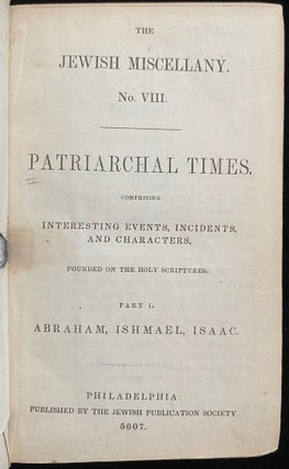 Item 267035. PATRIARCHAL TIMES, COMPRISING INTERESTING EVENTS, INCIDENTS, AND CHARACTERS, FOUNDED ON THE HOLY SCRIPTURES