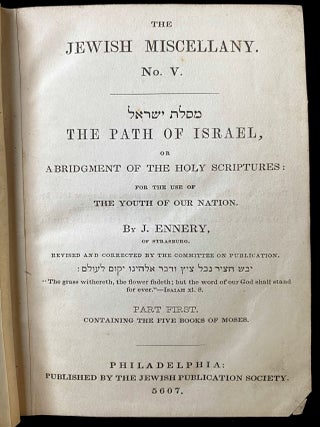 MESILAT YISRA’EL]. THE PATH OF ISRAEL, OR, ABRIDGMENT OF THE HOLY SCRIPTURES FOR THE USE OF...