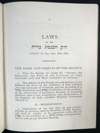 Item 280492. LAWS OF THE CHEVRA KEDOSHA HACHNASAT BRIT OR THE SOCIETY FOR RELIEVING THE POOR ON THE INITIATION OF THEIR CHILDREN INTO THE HOLY COVENANT OF ABRAHAM FOUNDED IN THE YEAR 5505-1745. REV. AND ENACTED A.M. 5634-1874. REPRINTED 5654-1894 REV. AND REPRINTED IN 1901. FURTHER REV. AND REPRINTED IN 1903.REV. AND REPRINTED IN 1901. FURTHER REV. AND REPRINTED IN 1903.