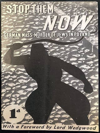 Item 281199. STOP THEM NOW. GERMAN MASS MURDER OF JEWS IN POLAND.