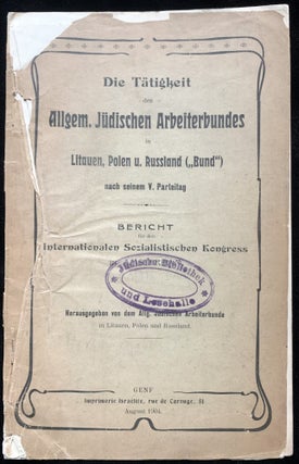 Item 281667. DIE TÄTIGKEIT DES ALLGEM: JÜDISCHEN ARBEITERBUNDES IN LITAUEN, POLEN U. RUSSLAND ("BUND") NACH SEINEM V. PARTEITAG