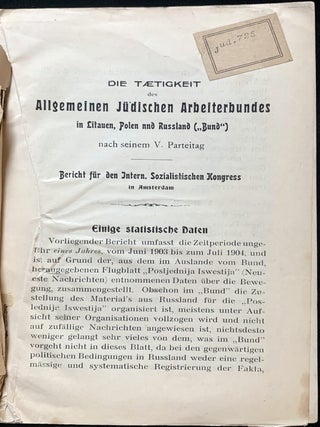 Item 281667. DIE T&Auml;TIGKEIT DES ALLGEM: J&Uuml;DISCHEN ARBEITERBUNDES IN LITAUEN, POLEN U. RUSSLAND ("BUND") NACH SEINEM V. PARTEITAG