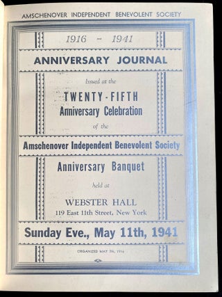 Item 281693. YUBILEY ZSHURNAL: AROYSGEGEBEN TSUM 25 YEHRIGEN YUBILE'UM FUN DI AMSHTSHENOVER IND. BENEVOLENT SOSAYETI. [COVER TITLE]: 25TH ANNIVERSARY AMSCHENOVER INDEPENDENT BENEVOLENT SOCIETY, 1916-1941.