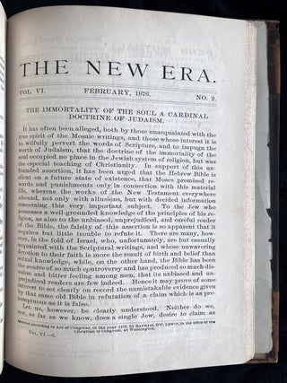 Item 281736. THE NEW ERA: A MONTHLY PERIODICAL, DEVOTED TO THE INTERESTS OF RELIGION AND HUMANITY AND TO THE DIFFUSION OF KNOWLEDGE ON JUDAISM AND JEWISH LITERATURE. VOL III: NRS 7 (July 1873), 9 (Sept 1873), 10 (Oct 1873), 11 (Nov 1873), & 12 (Dec 1873) VOL VI: NRS 1 (JAN 1876) & 2 (FEB 1876). [7 ISSUES FROM 2 VOLUMES]